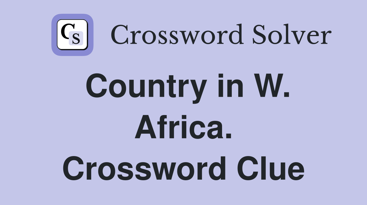 Country in W. Africa. Crossword Clue