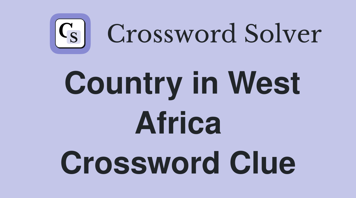 Country in West Africa Crossword Clue