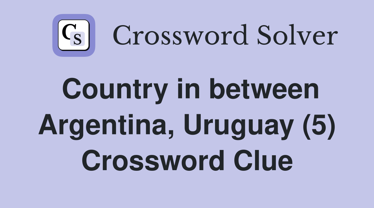 Country in between Argentina, Uruguay (5) Crossword Clue