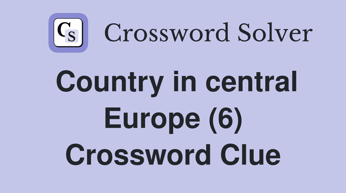 Country in central Europe (6) Crossword Clue