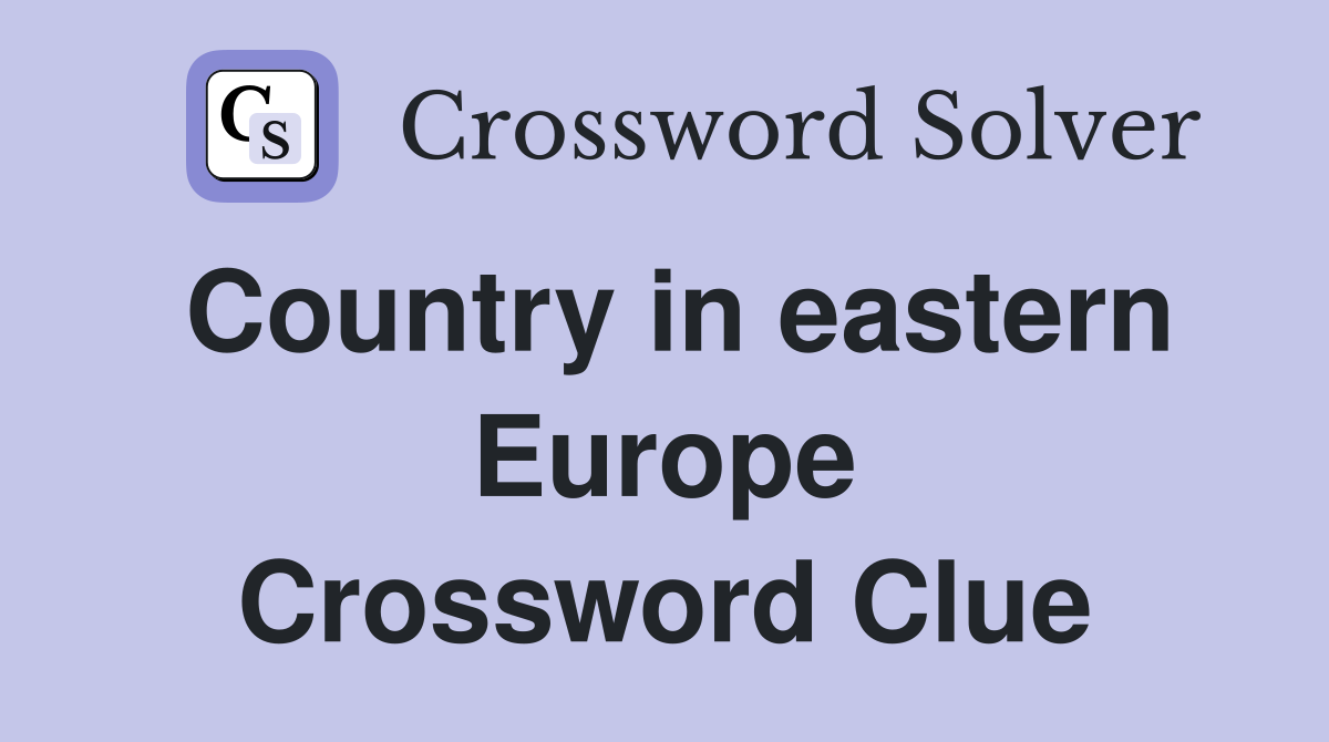 Country in eastern Europe Crossword Clue