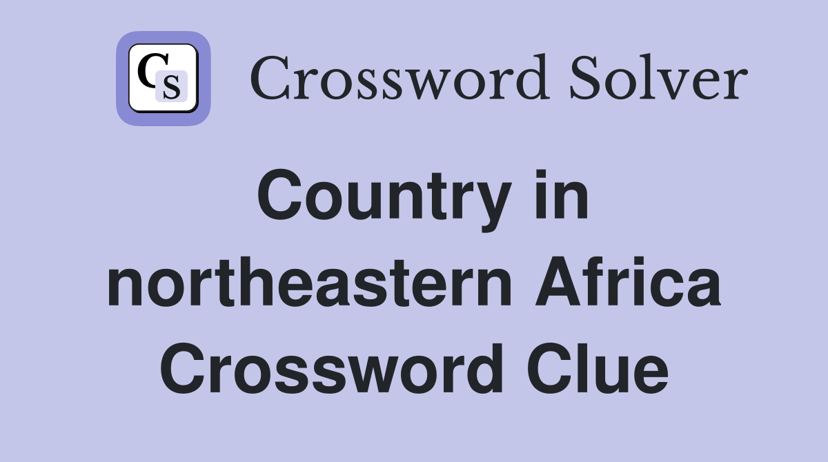 Country in northeastern Africa Crossword Clue