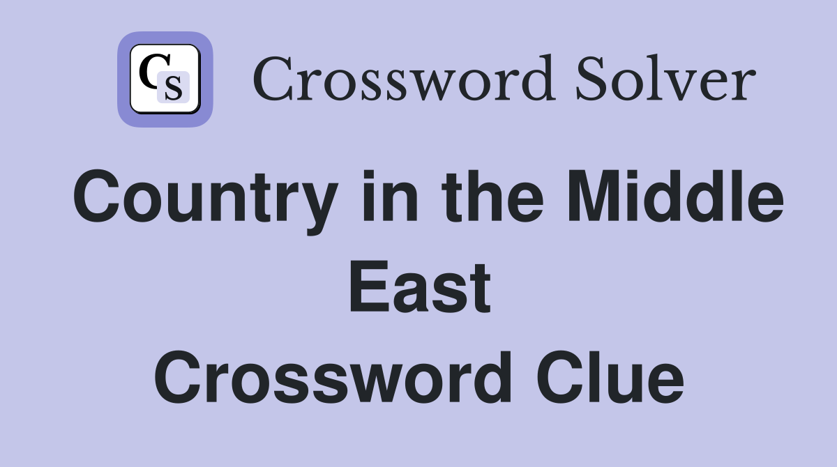 Country in the Middle East Crossword Clue