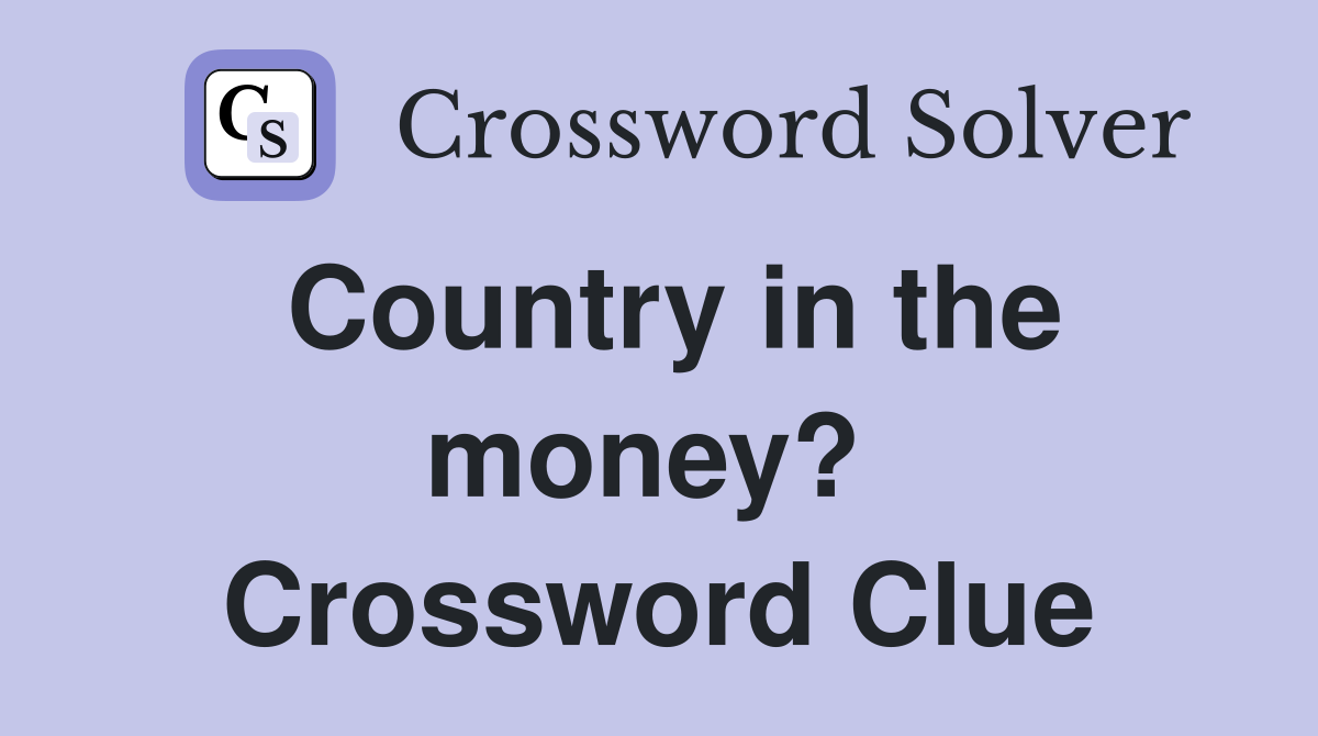 Country in the money?  Crossword Clue