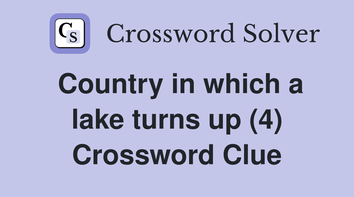 Country in which a lake turns up (4) Crossword Clue