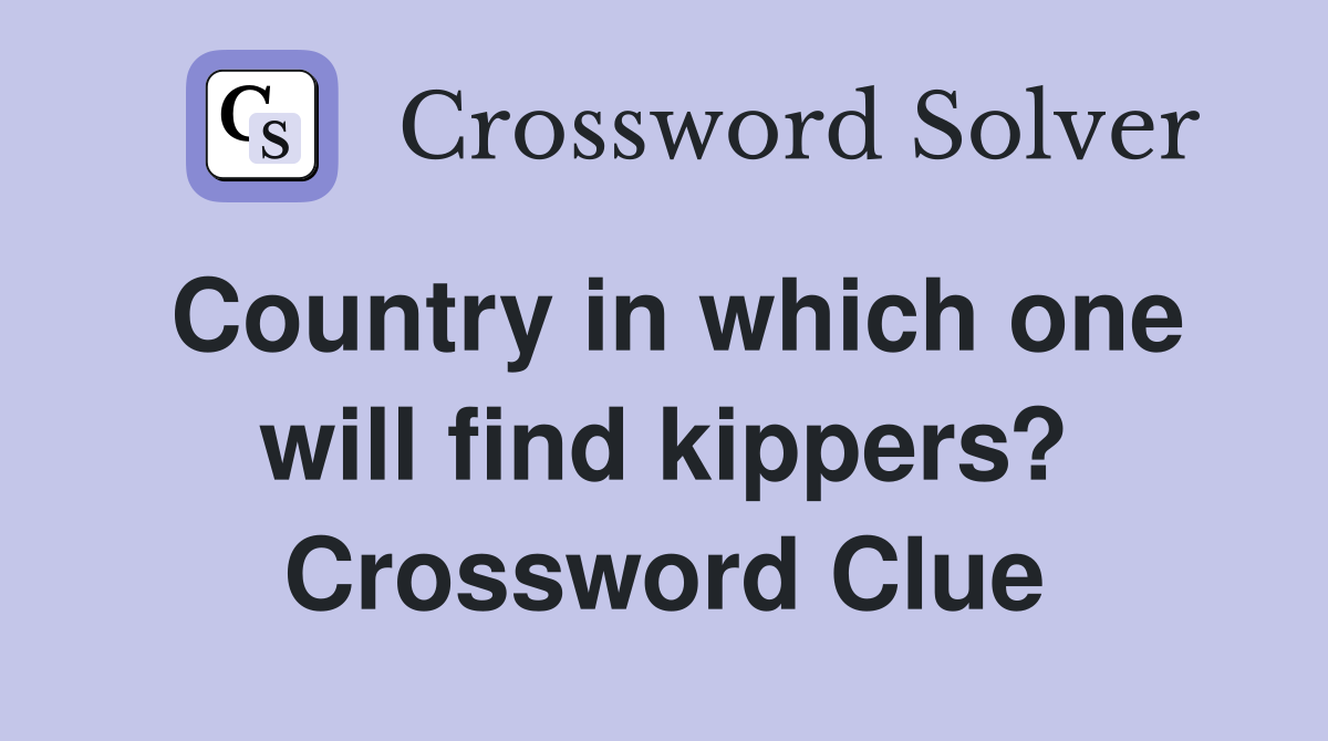 Country in which one will find kippers? Crossword Clue