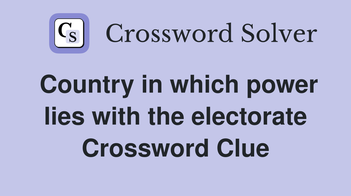 Country in which power lies with the electorate Crossword Clue
