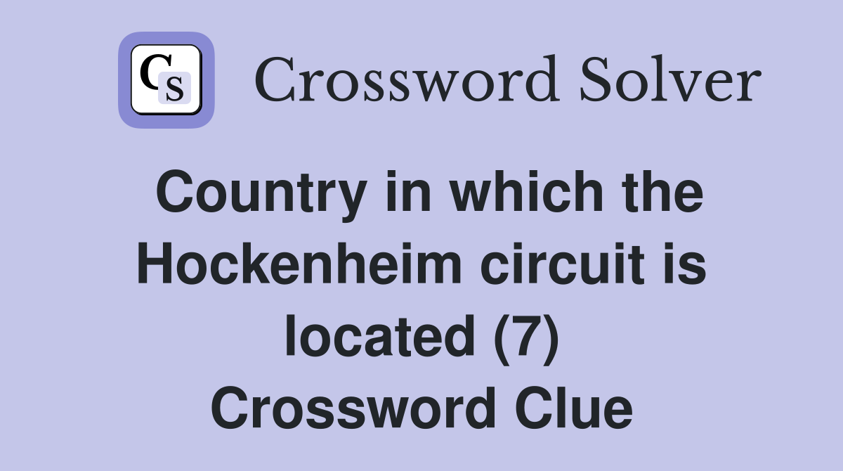 Country in which the Hockenheim circuit is located (7) Crossword Clue