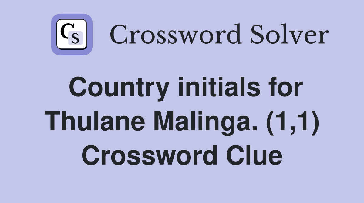 Country initials for Thulane Malinga. (1,1) Crossword Clue