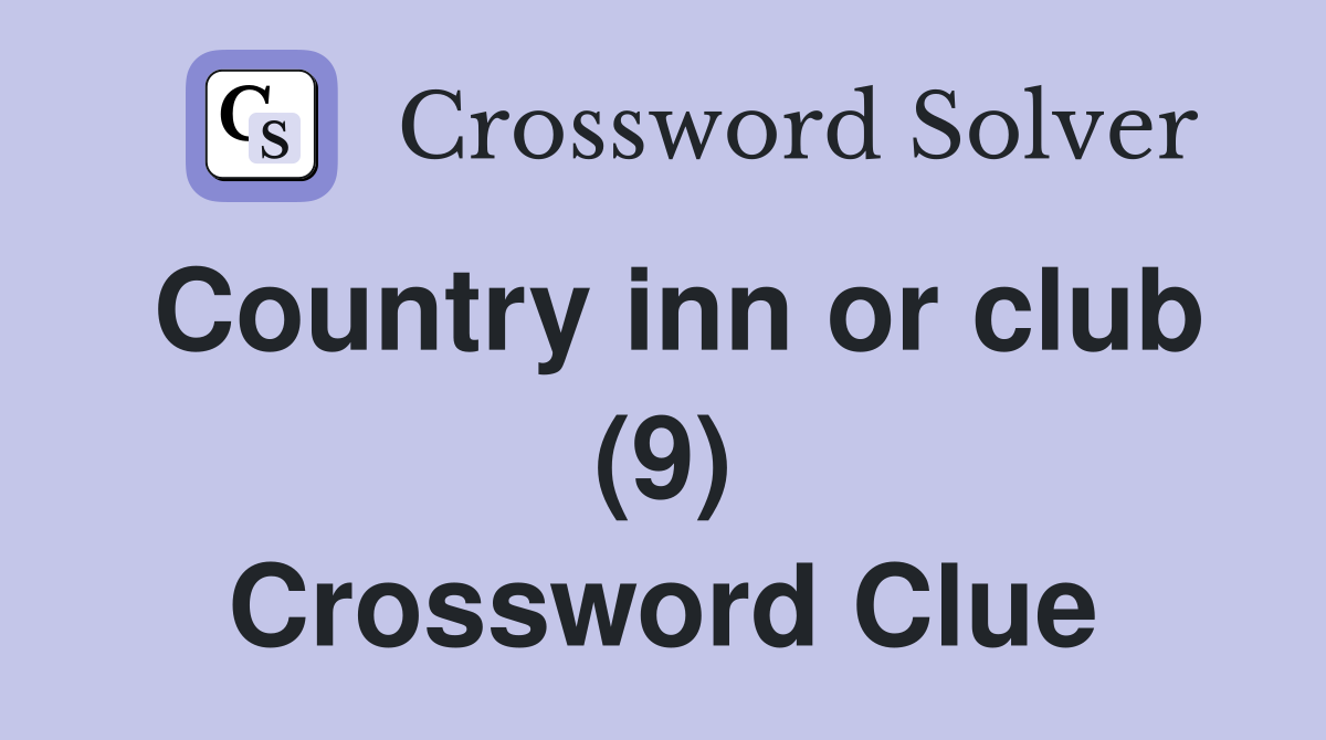 Country inn or club (9) Crossword Clue