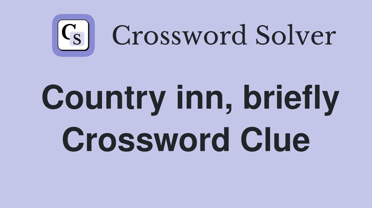 Country inn, briefly Crossword Clue