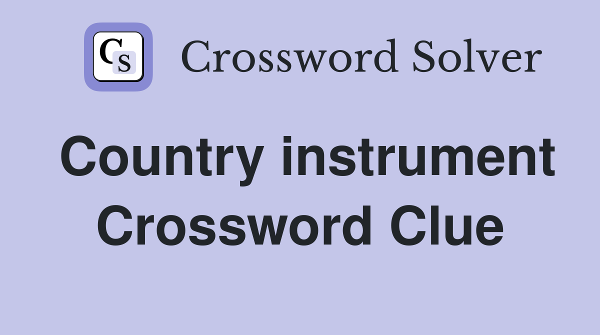 Country instrument Crossword Clue
