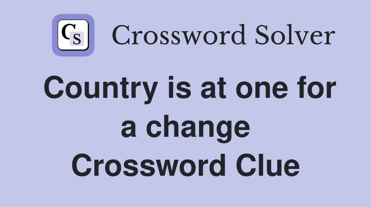 Country is at one for a change Crossword Clue