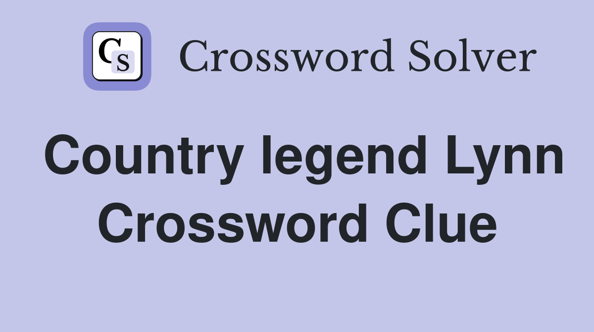 Country legend Lynn Crossword Clue