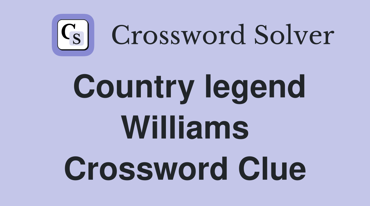 Country legend Williams Crossword Clue