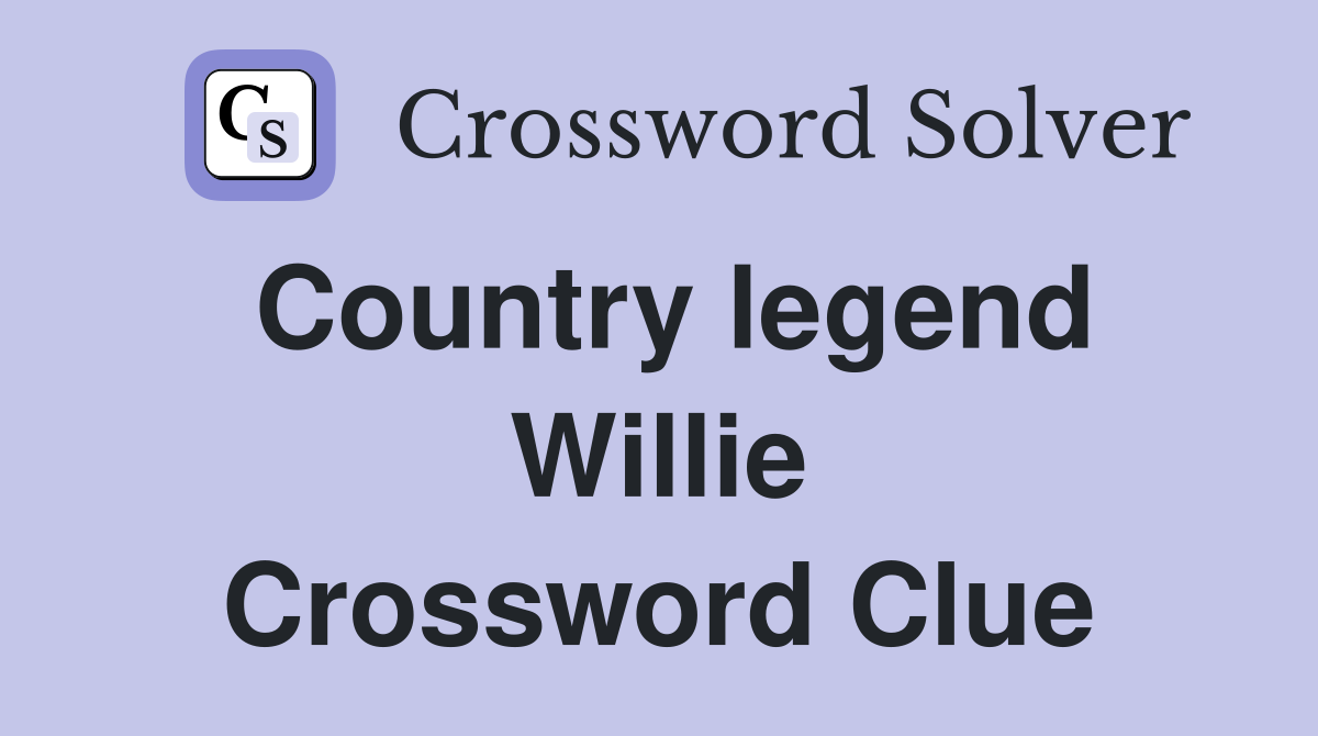 Country legend Willie Crossword Clue