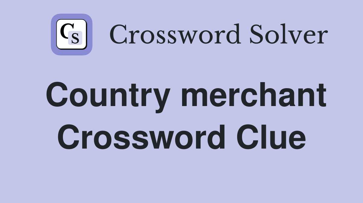 Country merchant Crossword Clue