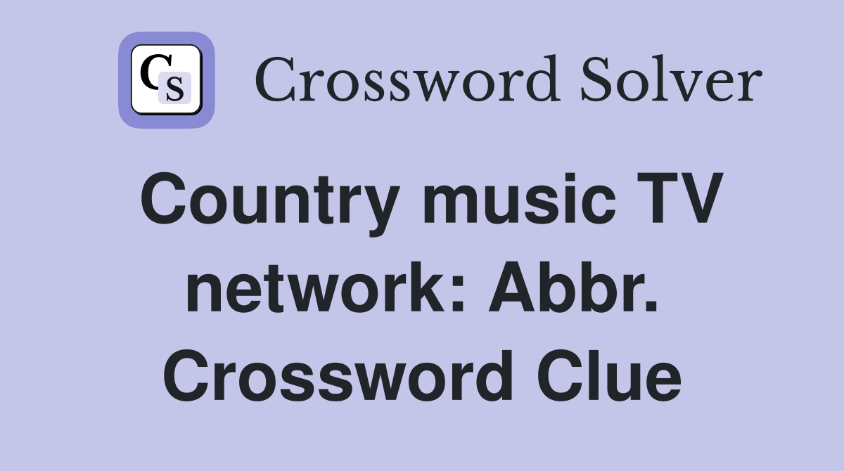 Country music TV network: Abbr. Crossword Clue