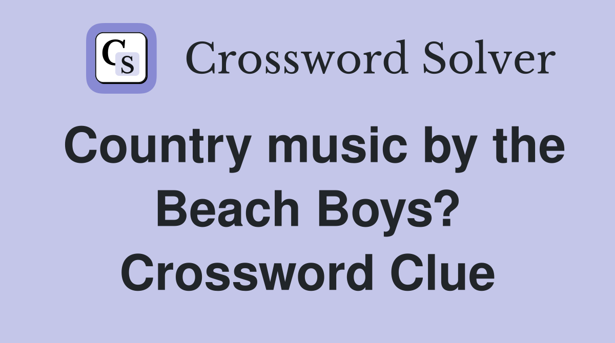 Country music by the Beach Boys? Crossword Clue