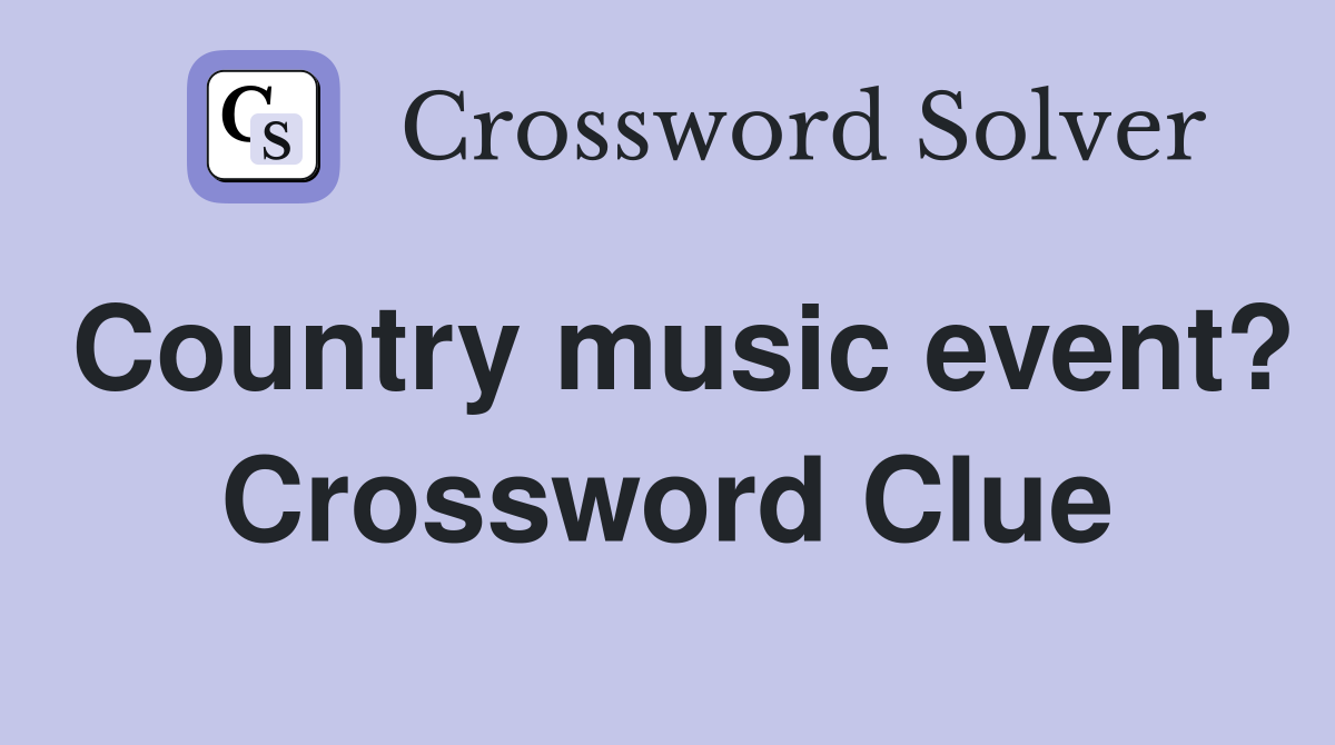 Country music event? Crossword Clue