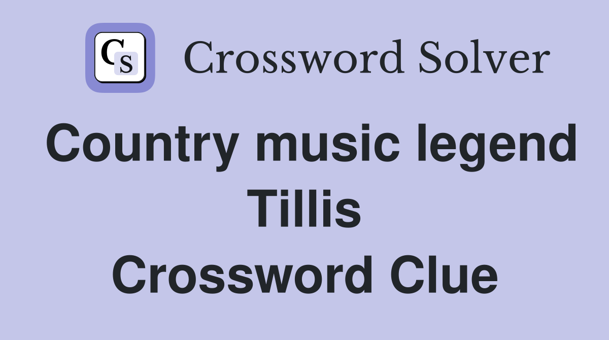 Country music legend Tillis Crossword Clue