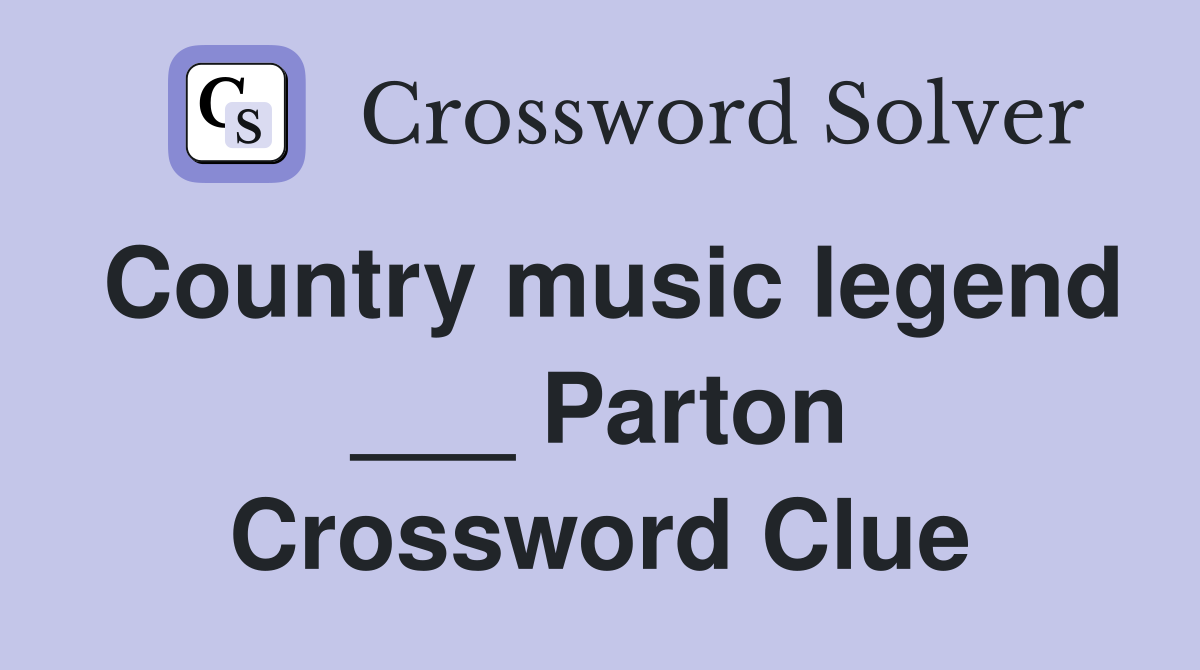 Country music legend ___ Parton Crossword Clue