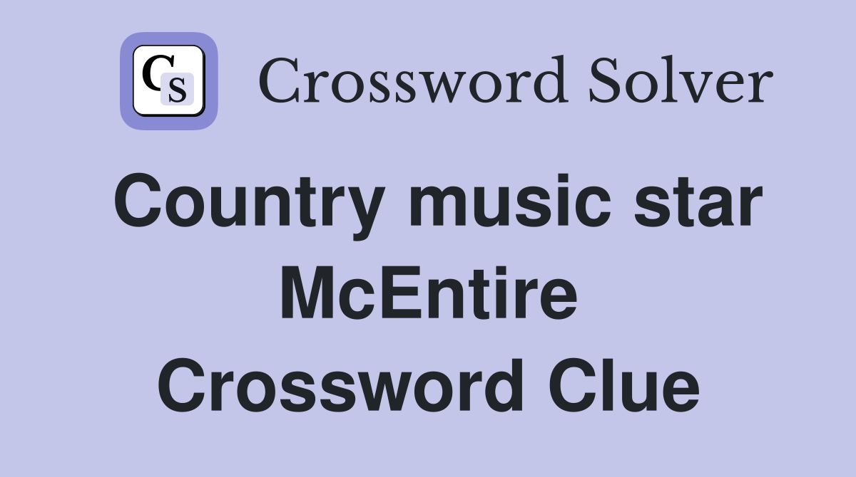Country music star McEntire Crossword Clue
