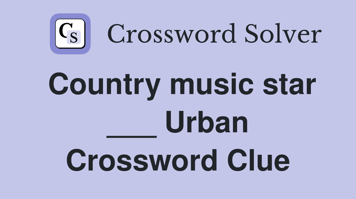 Country music star ___ Urban Crossword Clue