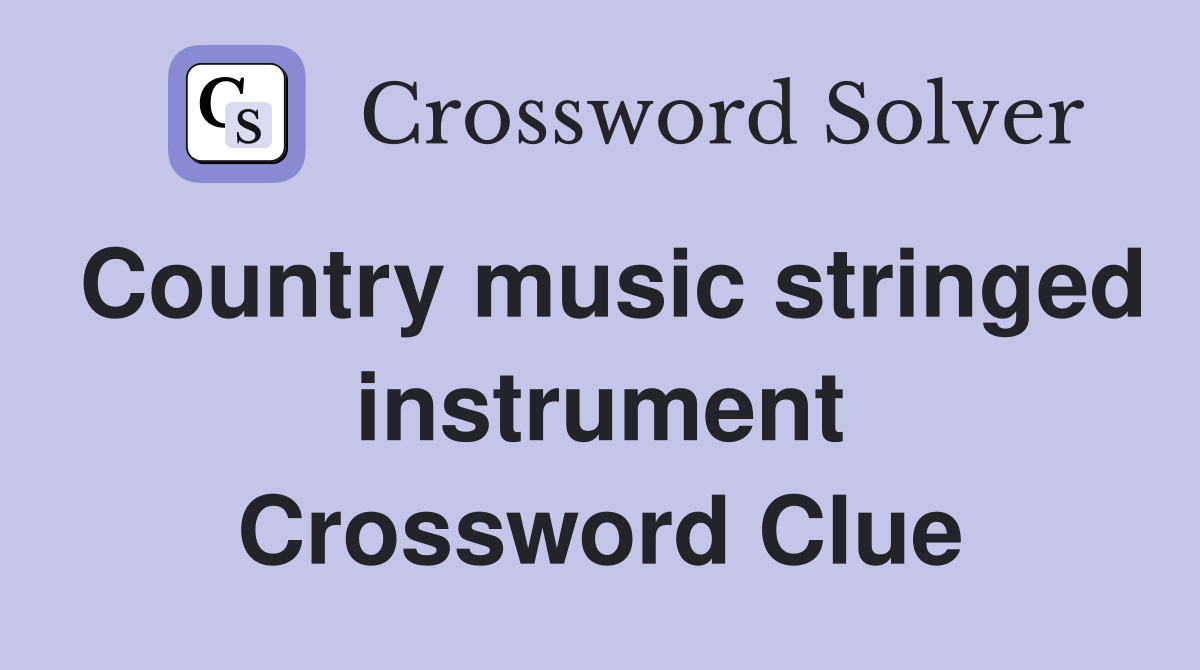 Country music stringed instrument Crossword Clue