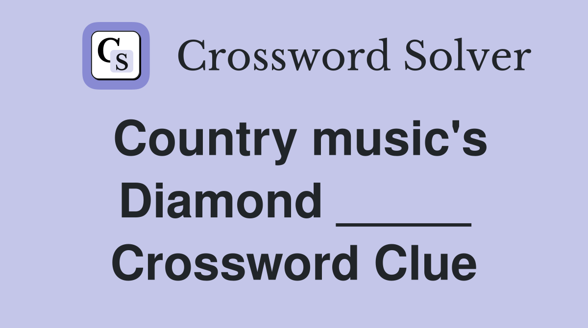 Country music's Diamond _____ Crossword Clue