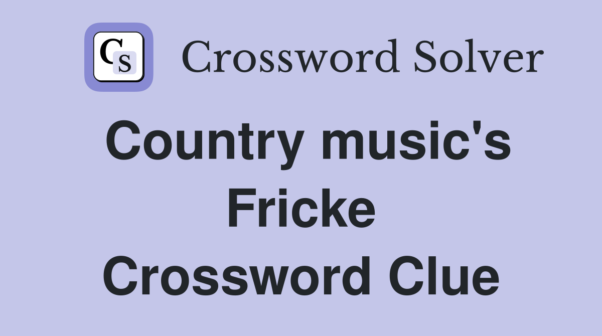 Country music's Fricke Crossword Clue