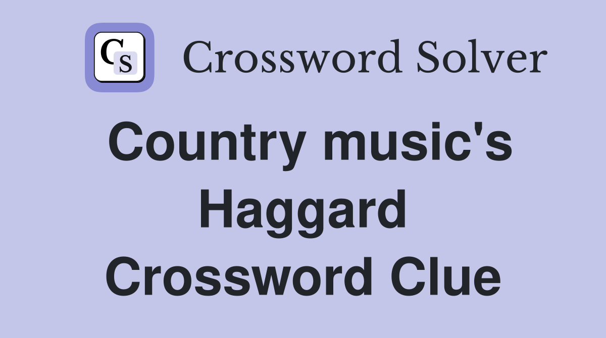 Country music's Haggard Crossword Clue