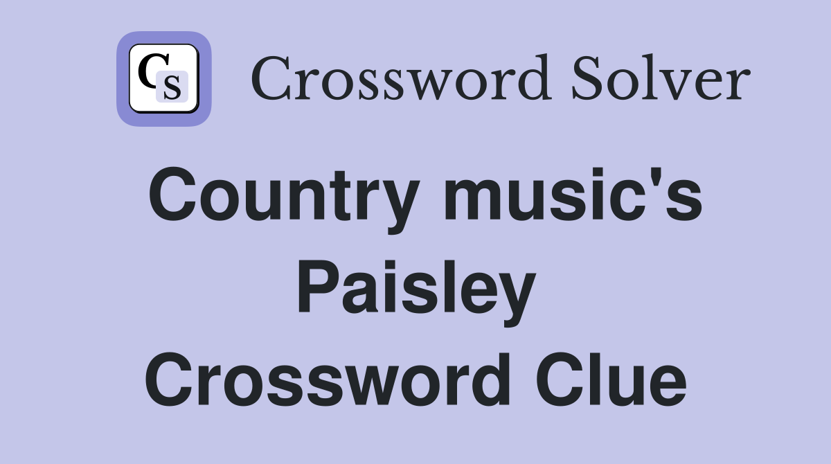 Country music's Paisley Crossword Clue