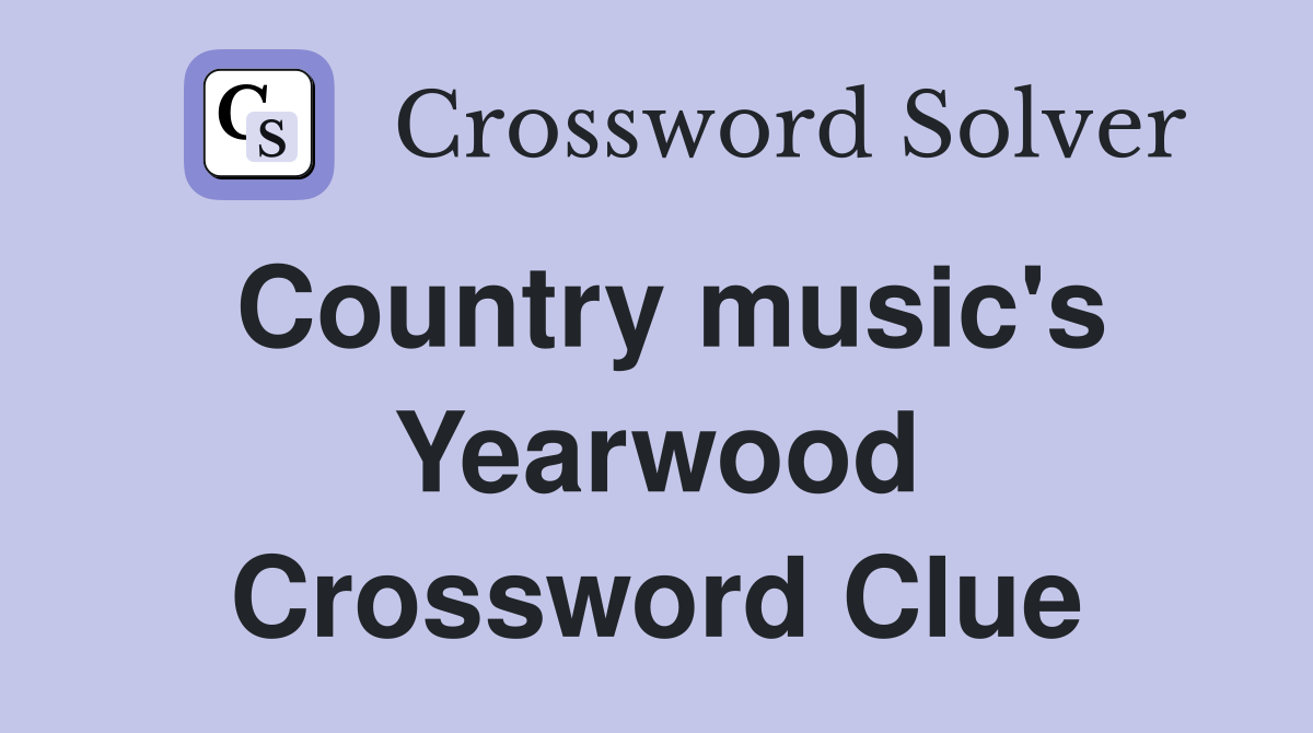 Country music's Yearwood Crossword Clue