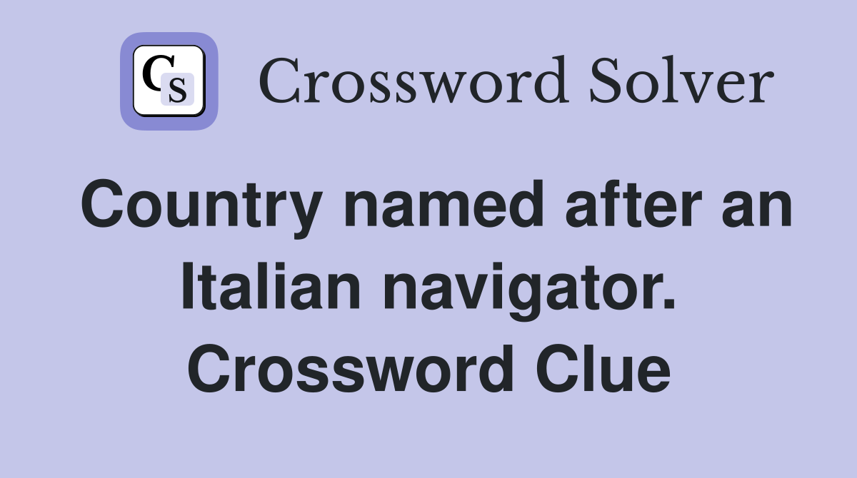 Country named after an Italian navigator. Crossword Clue