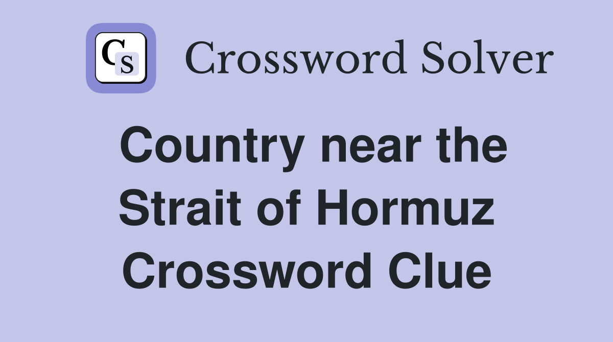 Country near the Strait of Hormuz Crossword Clue