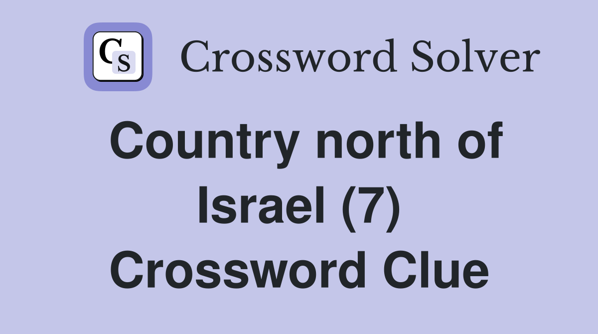 Country north of Israel (7) Crossword Clue