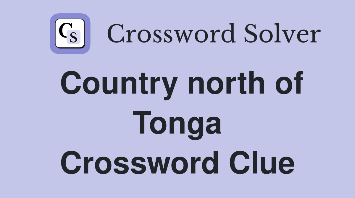Country north of Tonga Crossword Clue