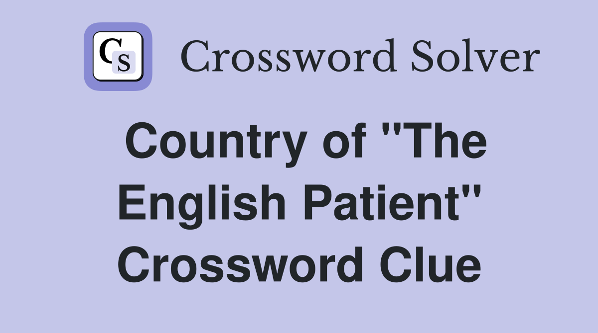 Country of "The English Patient" Crossword Clue