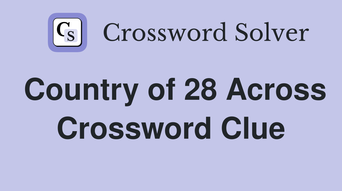 Country of 28 Across Crossword Clue