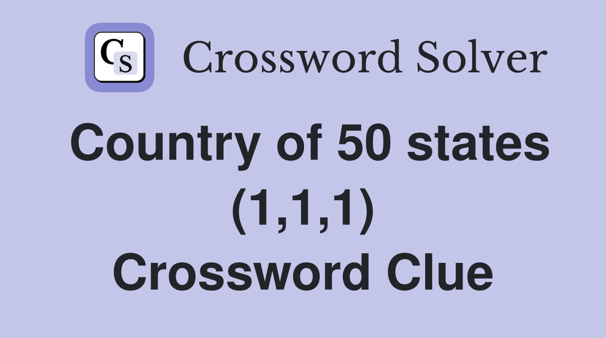 Country of 50 states (1,1,1) Crossword Clue