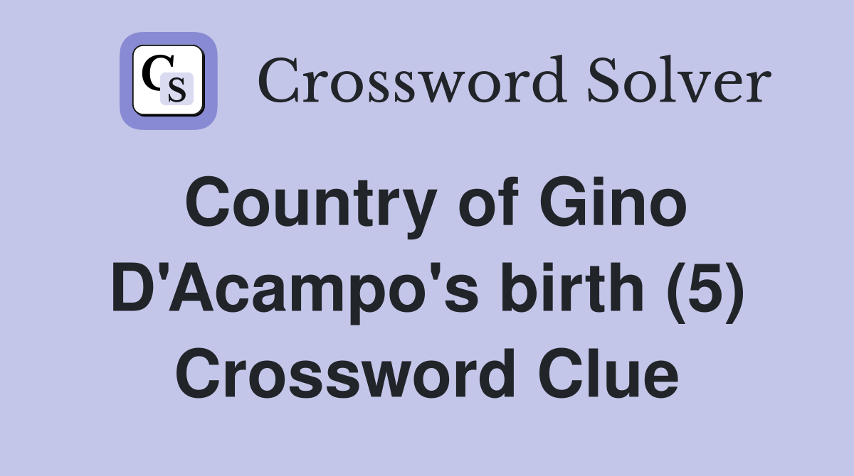 Country of Gino D'Acampo's birth (5) Crossword Clue