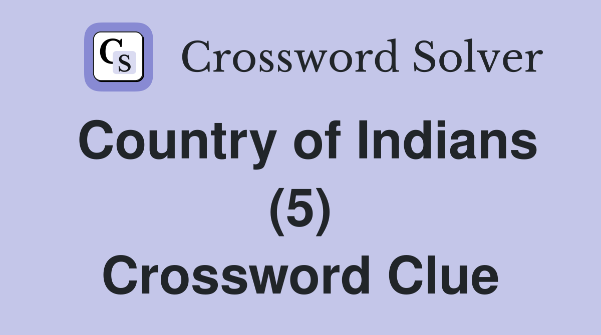 Country of Indians (5) Crossword Clue