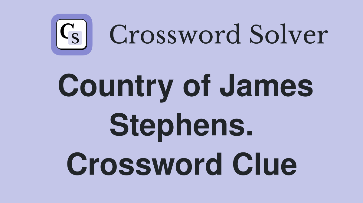 Country of James Stephens. Crossword Clue