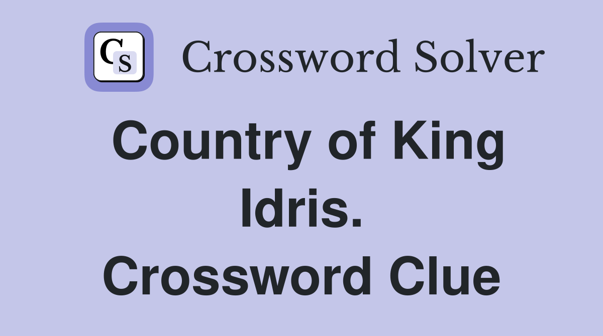 Country of King Idris. Crossword Clue