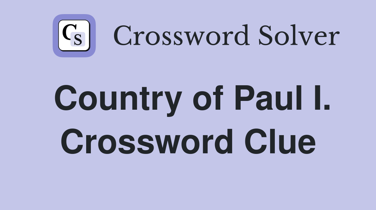 Country of Paul I. Crossword Clue