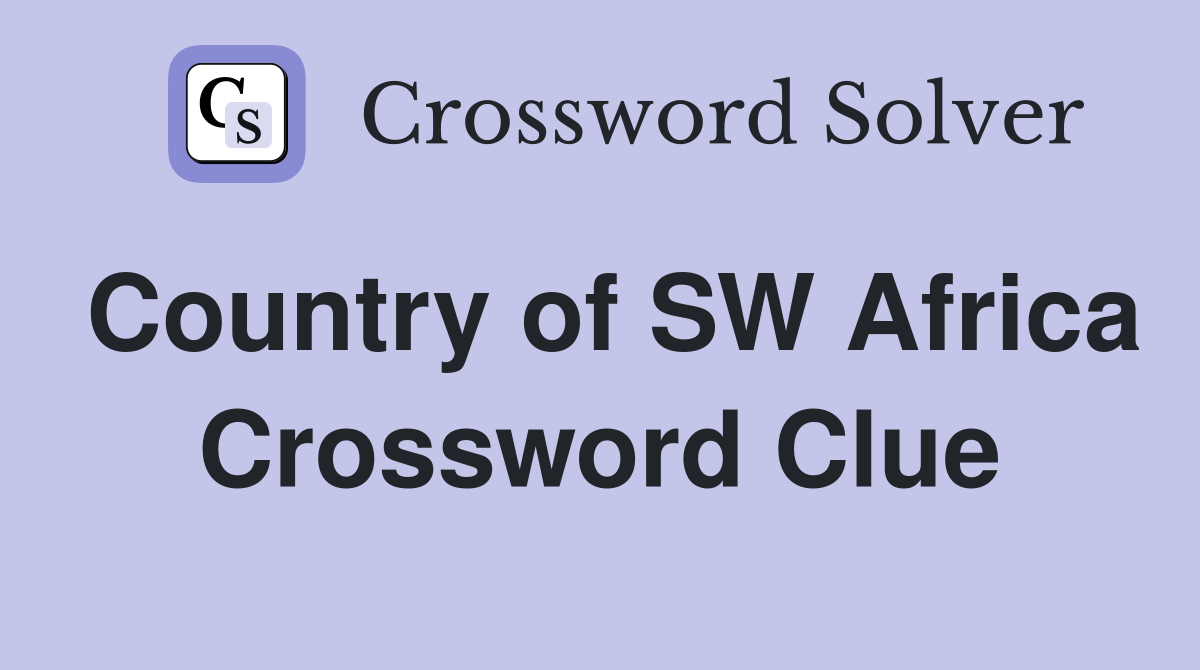 Country of SW Africa Crossword Clue