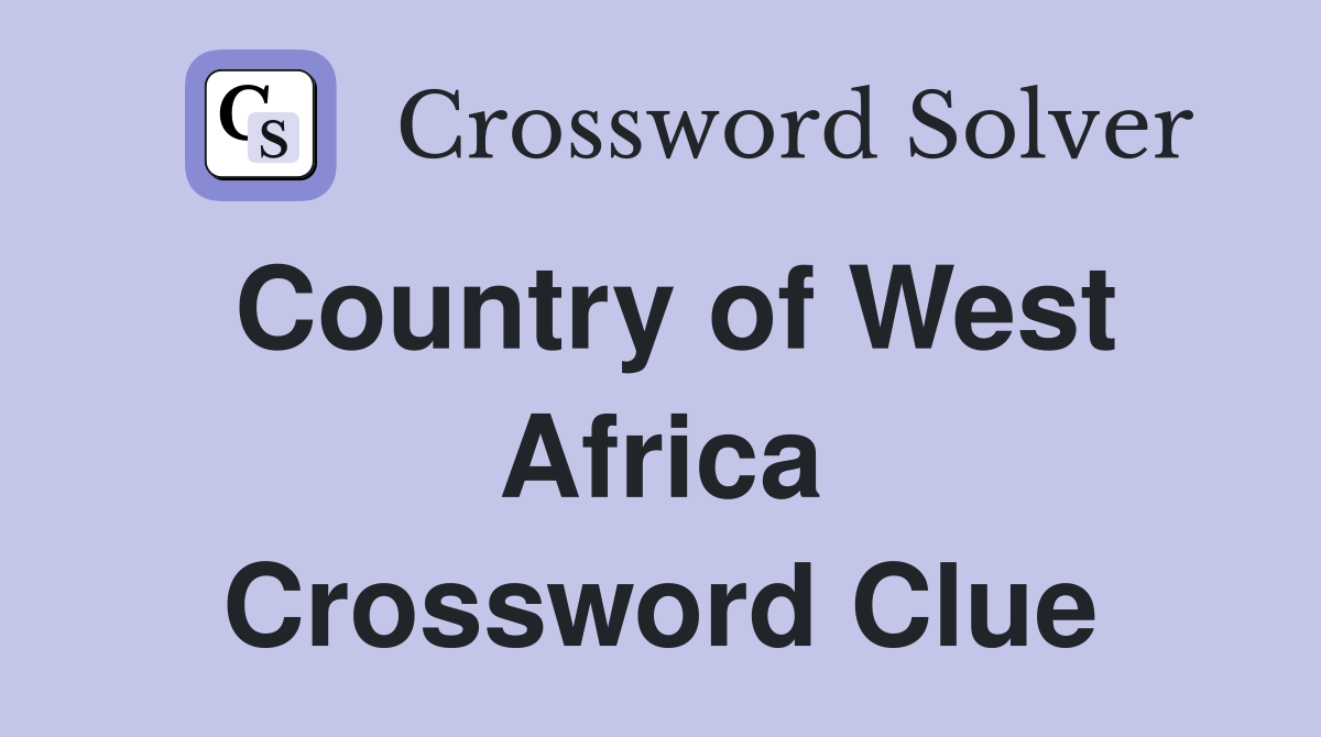 Country of West Africa Crossword Clue