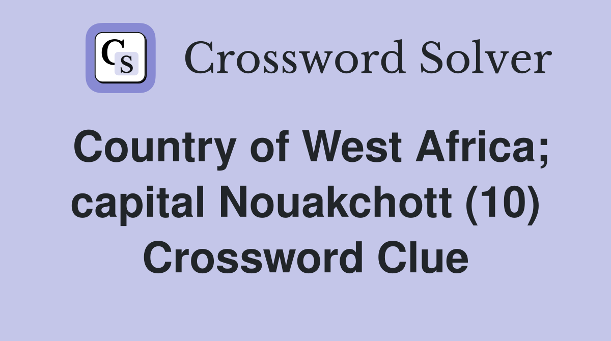 Country of West Africa; capital Nouakchott (10) Crossword Clue