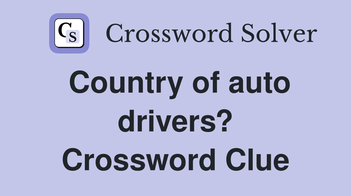 Country of auto drivers? Crossword Clue